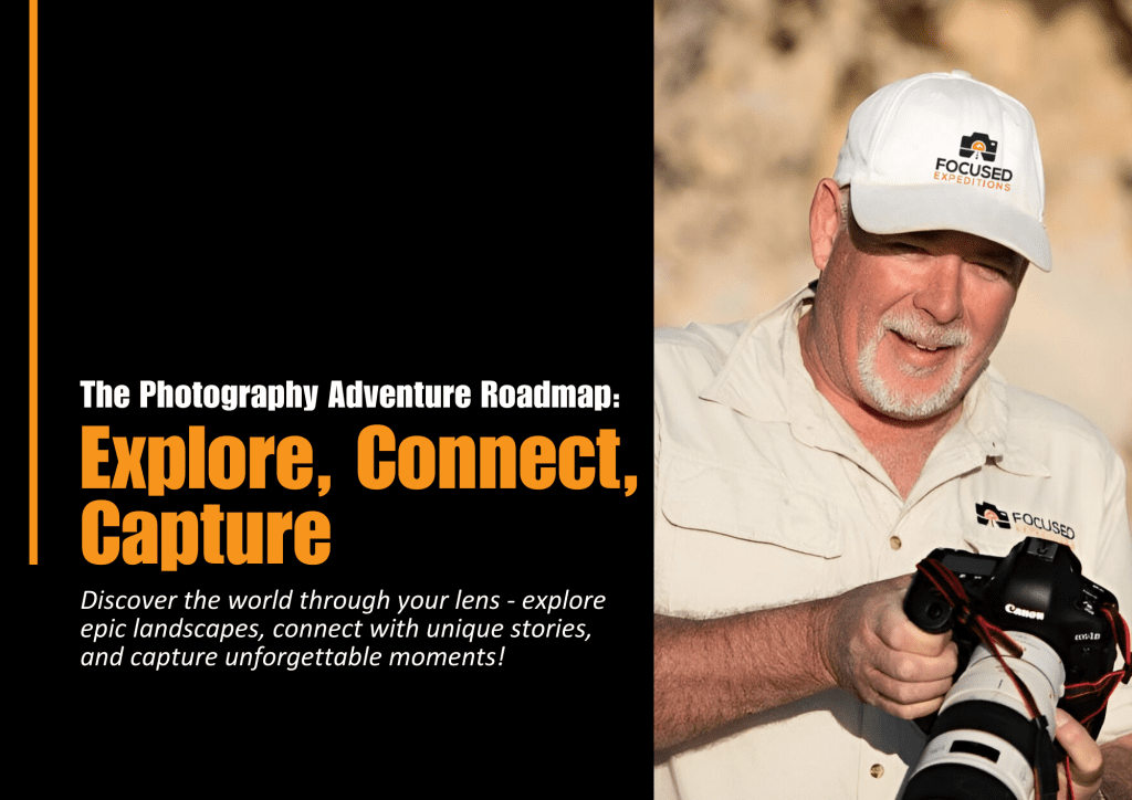 The Photography Adventure Roadmap: Explore, Connect, Capture